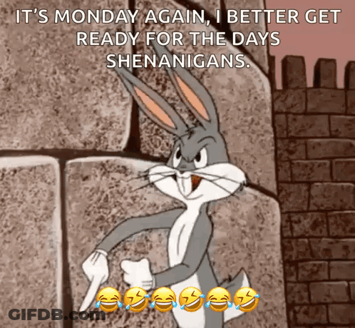 Bugs Bunny Says Monday Again Get Ready For Shenanigans GIF