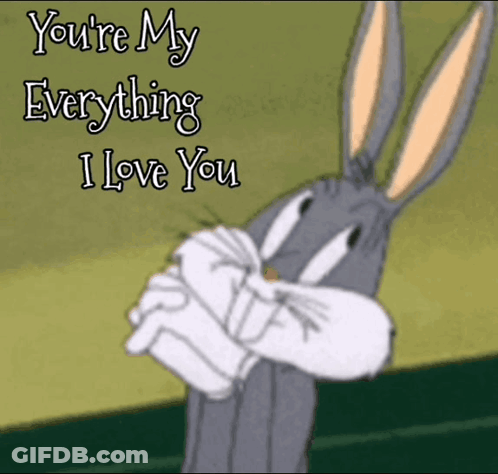 Bugs Bunny You're My Everything I Love You GIF