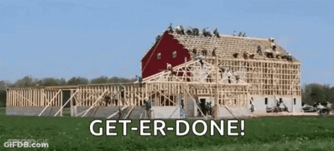 Building Get Er Done GIF