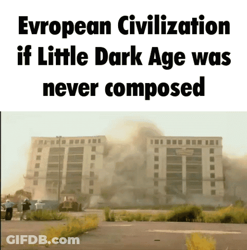 Building Implosion European Civilization Little Dark Age GIF
