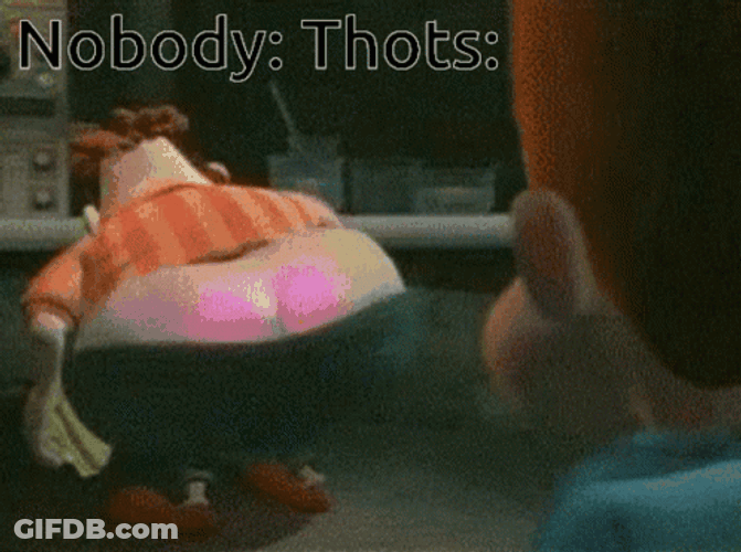 Bum Nobody Thots GIF