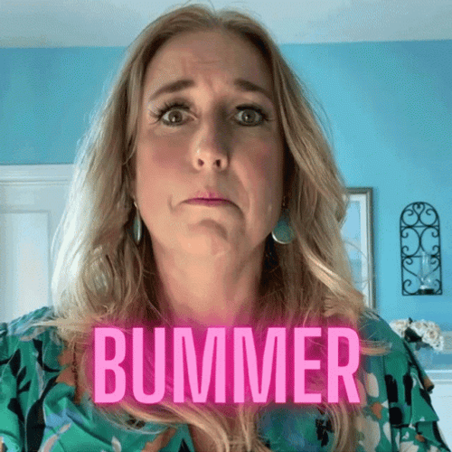 Bummer Amy Mewborn GIF