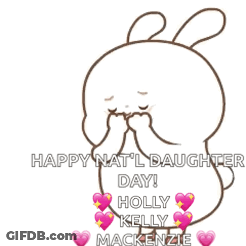Bunny Happy Nat L Daughter Day Holly Kelly Mackenzie GIF