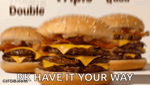 Burger King Have It Your Way GIF