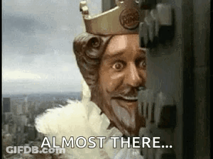 Burger King Statue Says Almost There GIF