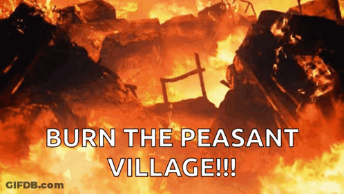 Burn The Peasant Village Written In Front Of A Fire GIF