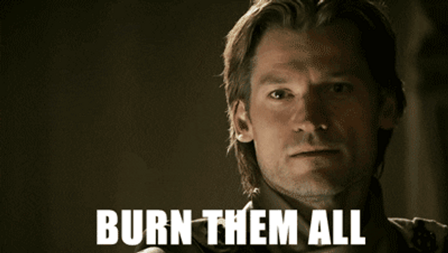 Burn Them All Jaime GoT GIF