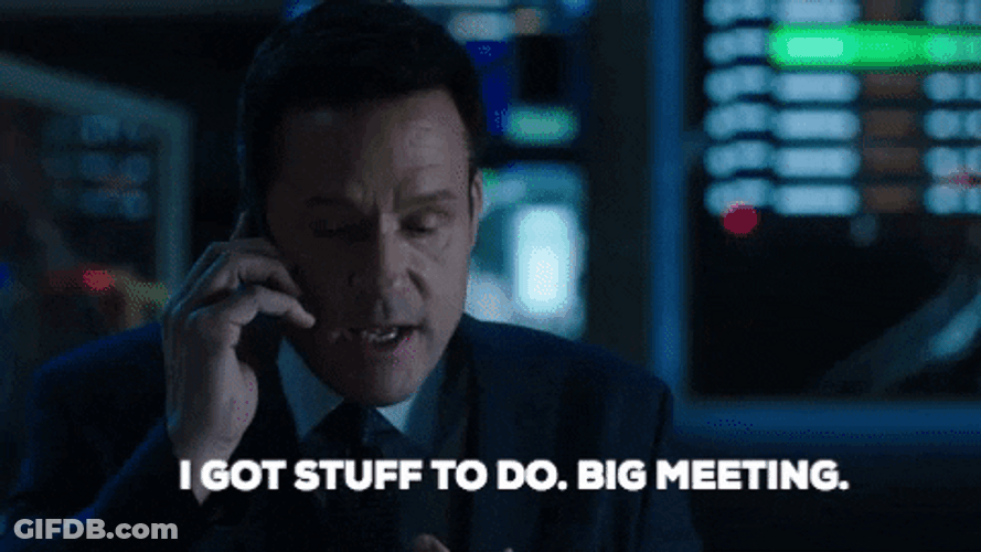 Busy Got To Go Big Meeting GIF