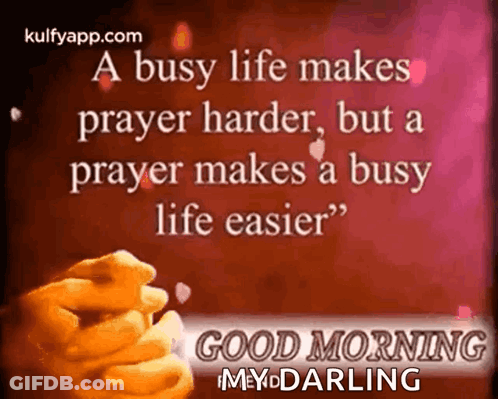 Busy Life Makes Prayer Harder But Prayer Makes Busy Life Easier GIF