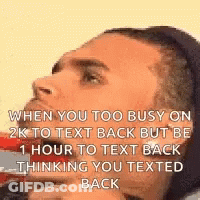 Busy On 2K Thinking You Texted Back GIF
