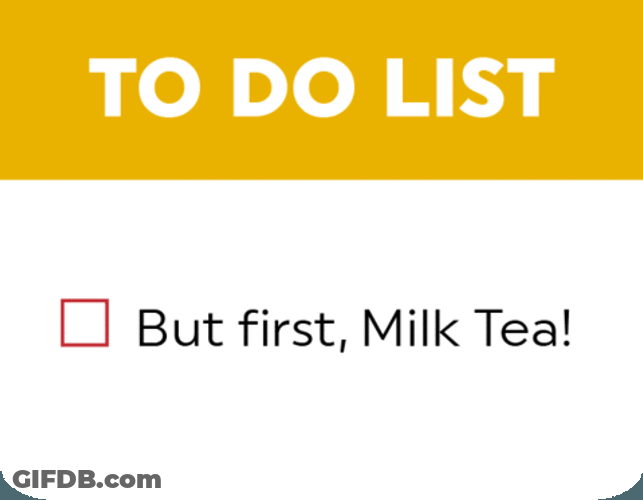 But First Milk Tea Checklist GIF