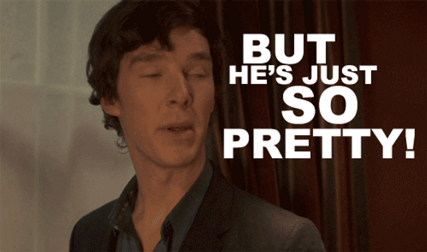 But He's Just So Pretty GIF