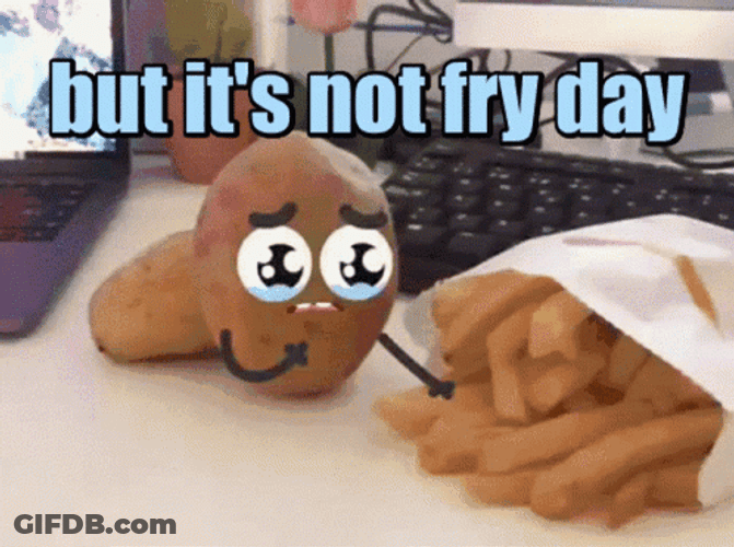 But It's Not Fry Day GIF