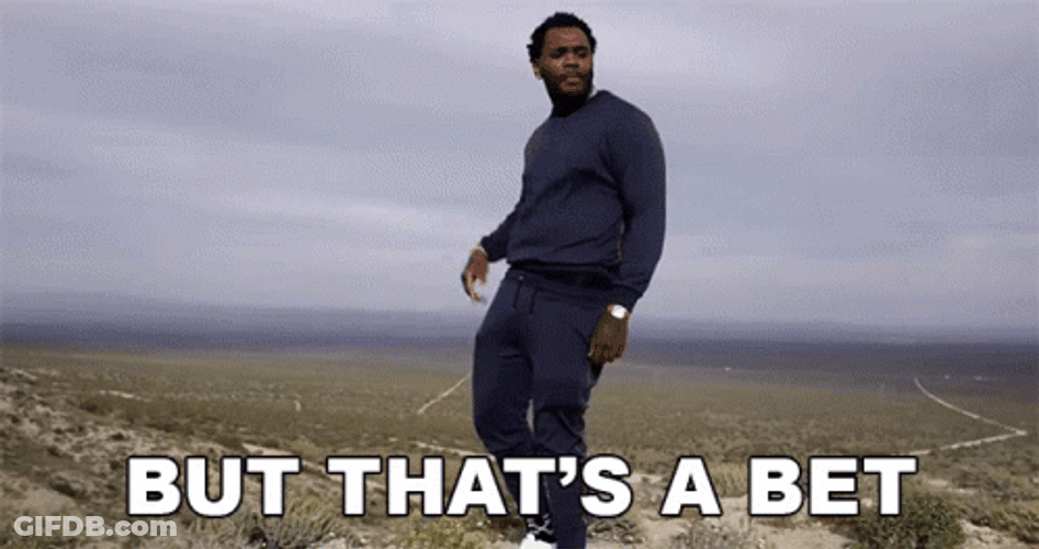 But Thats A Bet GIF