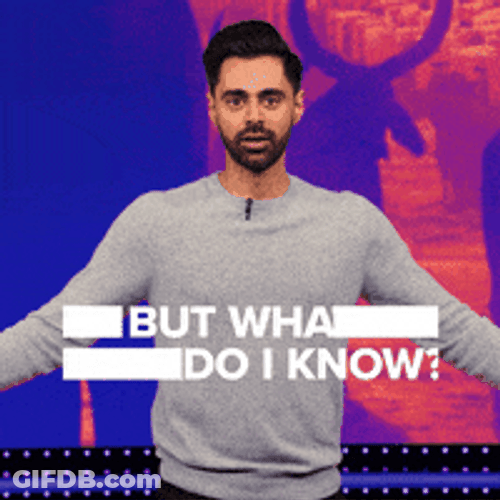 But What Do I Know Hasan Minhaj GIF