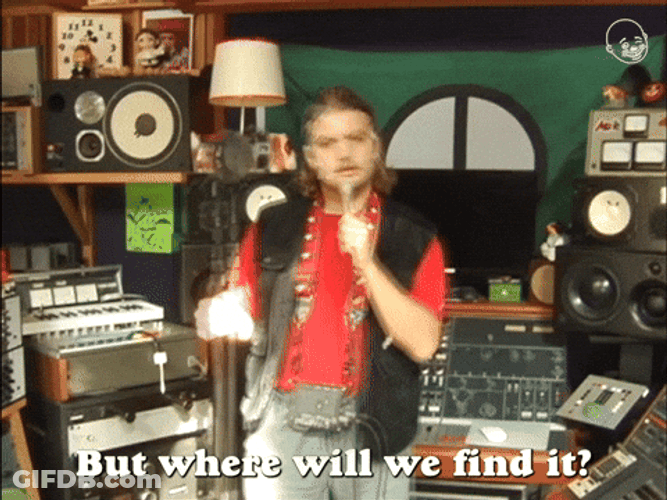 But Where Will We Find It GIF