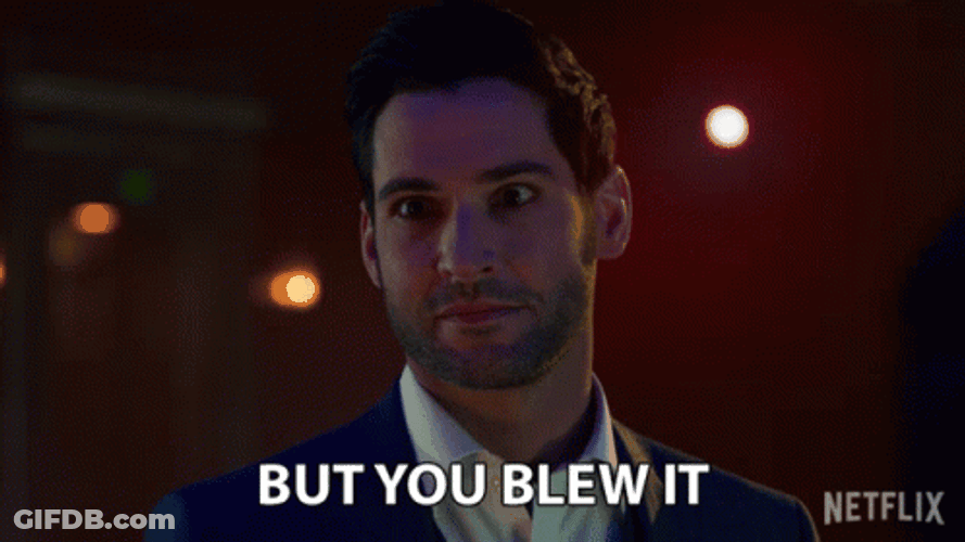 But You Blew It Lucifer GIF