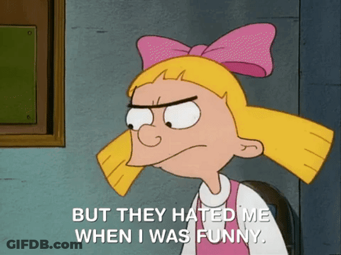 But You Hate Me When I Was Funny GIF