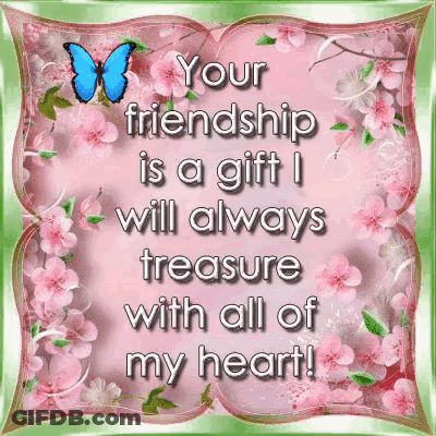 Butterfly And Flowers Your Friendship Is A Gift GIF