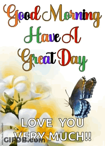 Butterfly On Flower Saying Good Morning Have A Great Day Love You Very Much GIF