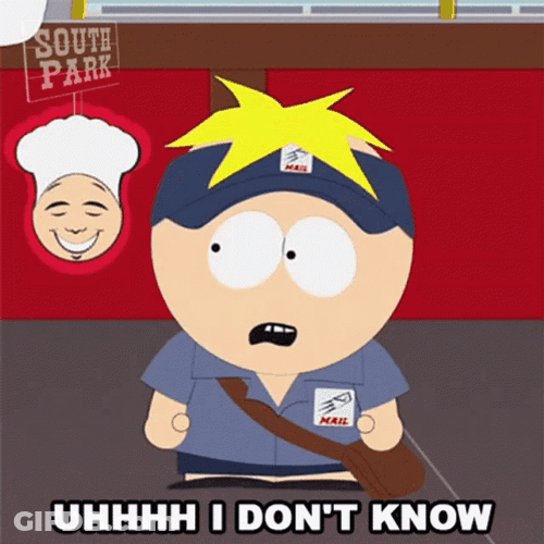 Butters Scotch I Dunno GIF