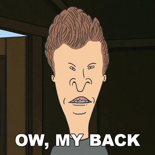 Butthead Ow My Back I Need A Backiotomy GIF