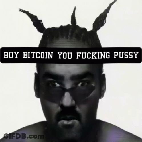Buy Bitcoin You Fucking Pussy GIF