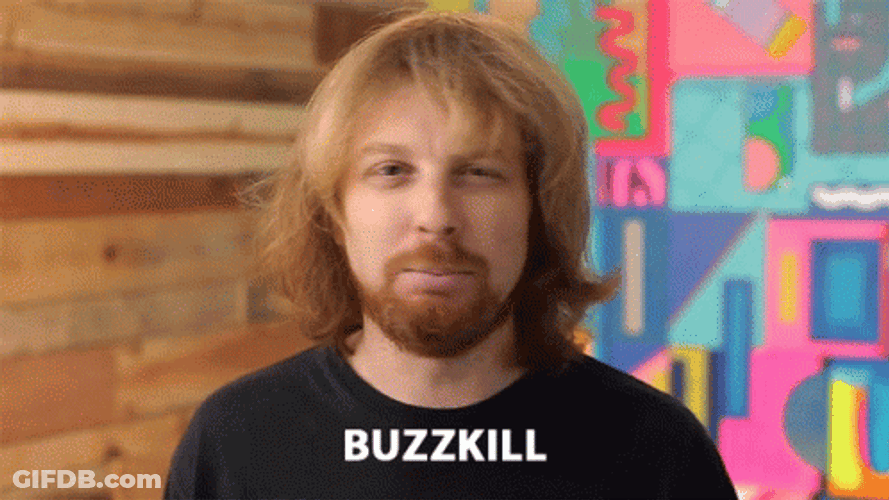 Buzz Kill Irritated Jared Bauer GIF