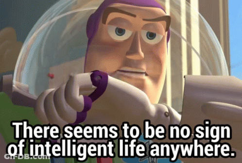 Buzz Lightyear From The Movie Toy Story Says There Seems To Be No Sign Of Intelligent Life Anywhere GIF