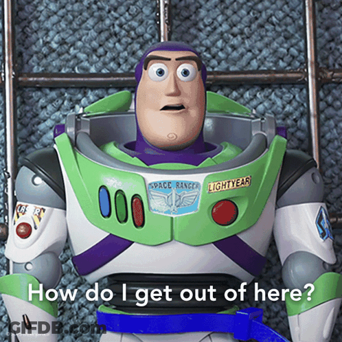 Buzz Lightyear From Toy Story Is Standing In Front Of A Wall And Asking How Do I Get Out Of Here GIF