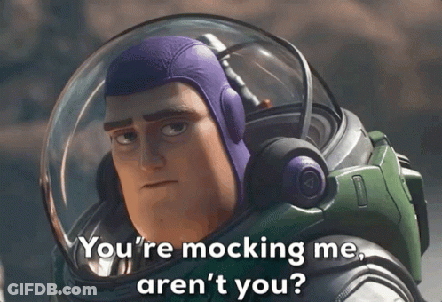 Buzz Lightyear From Toy Story Says You 'Re Mocking Me Aren T You GIF