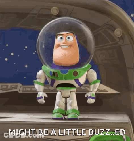 Buzz Lightyear Says Might Be A Little Buzzed GIF