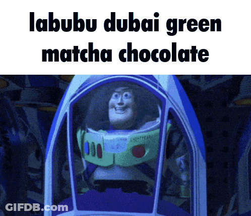 Buzz Lightyear Spaceship Labubu Dubai Green Matcha Chocolate GIF