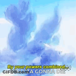 By Your Powers Combined Y'all Gonna Die GIF
