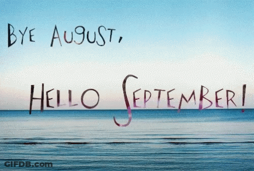 Bye August Hello September Is Written In Front Of A Blue Ocean GIF