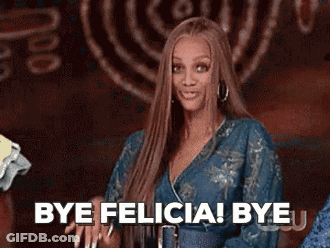 Bye Felicia Funny Tyra Banks GIF