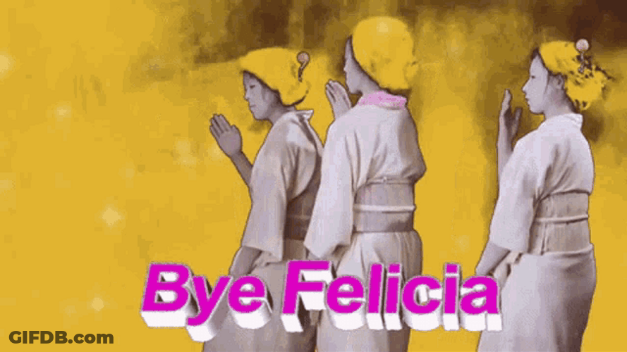 Bye Felicia Japanese Ladies GIF