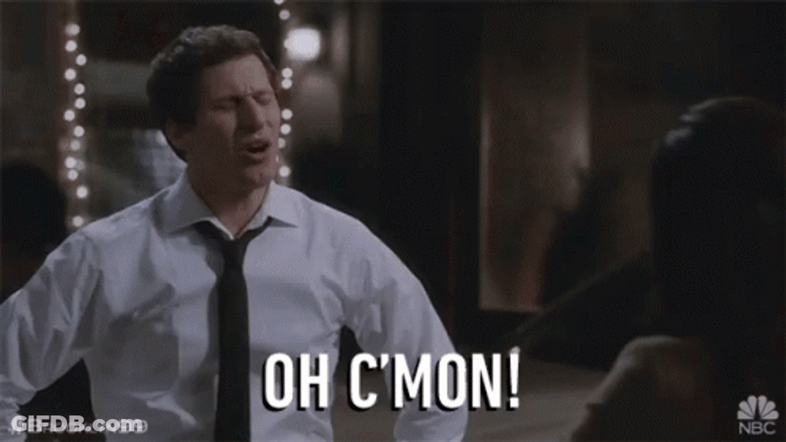 C'mon Man Brooklyn Nine-Nine GIF