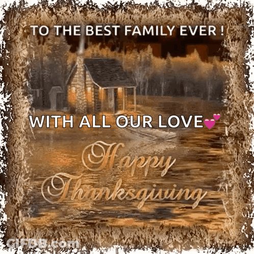 Cabin With Words To The Best Family Ever GIF