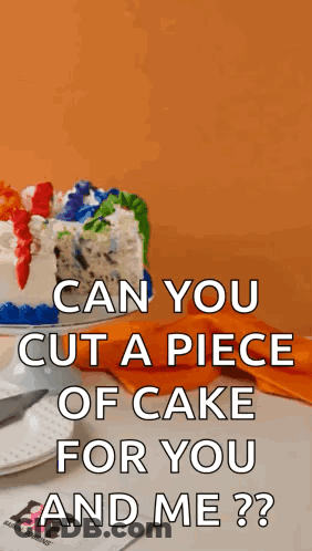 Cake Can You Cut A Piece Of Cake For You And Me GIF