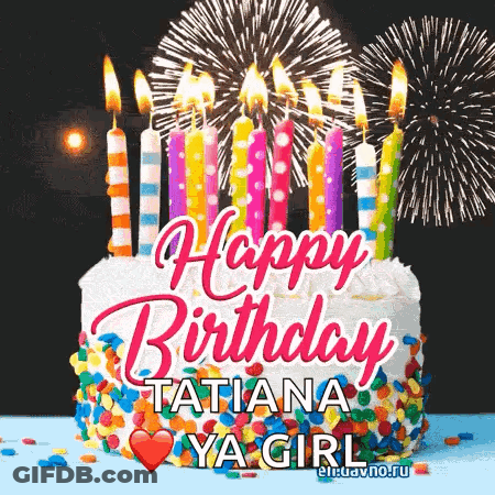 Cake Candles Fireworks Happy Birthday Tatiana Ya Girl GIF