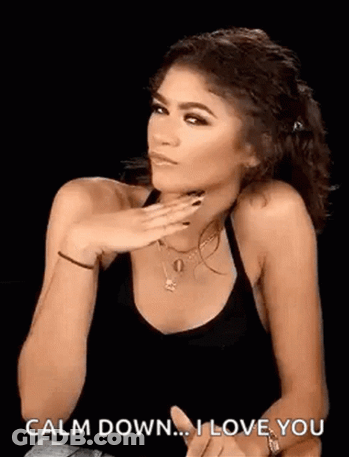 Calming Down Zendaya I Love You GIF