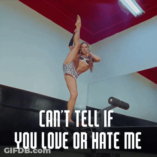 Can't Tell If You Love Or Hate Me GIF