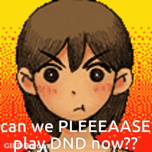 Can We Please Play DND Now GIF