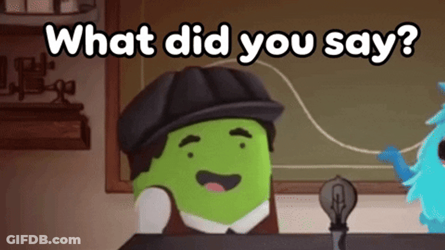 Can You Hear Me Now Did You Say GIF