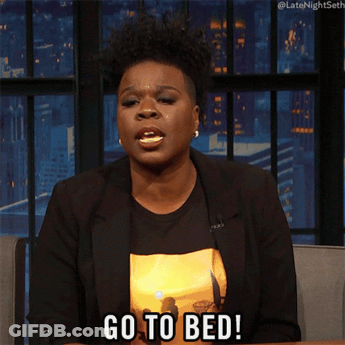 Can You Just Go To Bed GIF