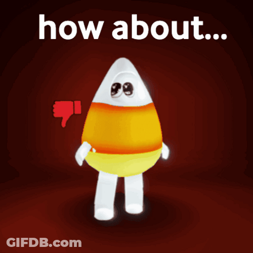 Candy Corn How About No GIF