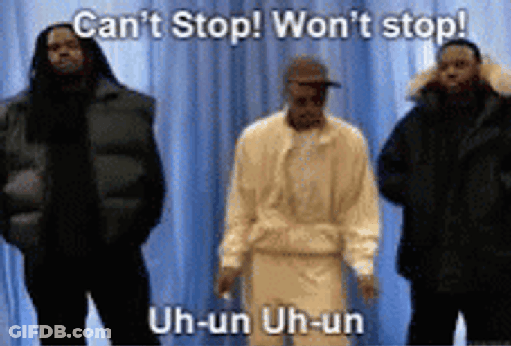 Cant Stop Wont Stop GIF