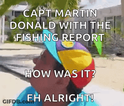 Capt Martin Donald With Fishing Report How Was It GIF