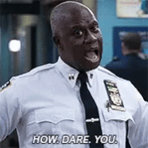 Captain Holt Brooklyn How Dare You GIF